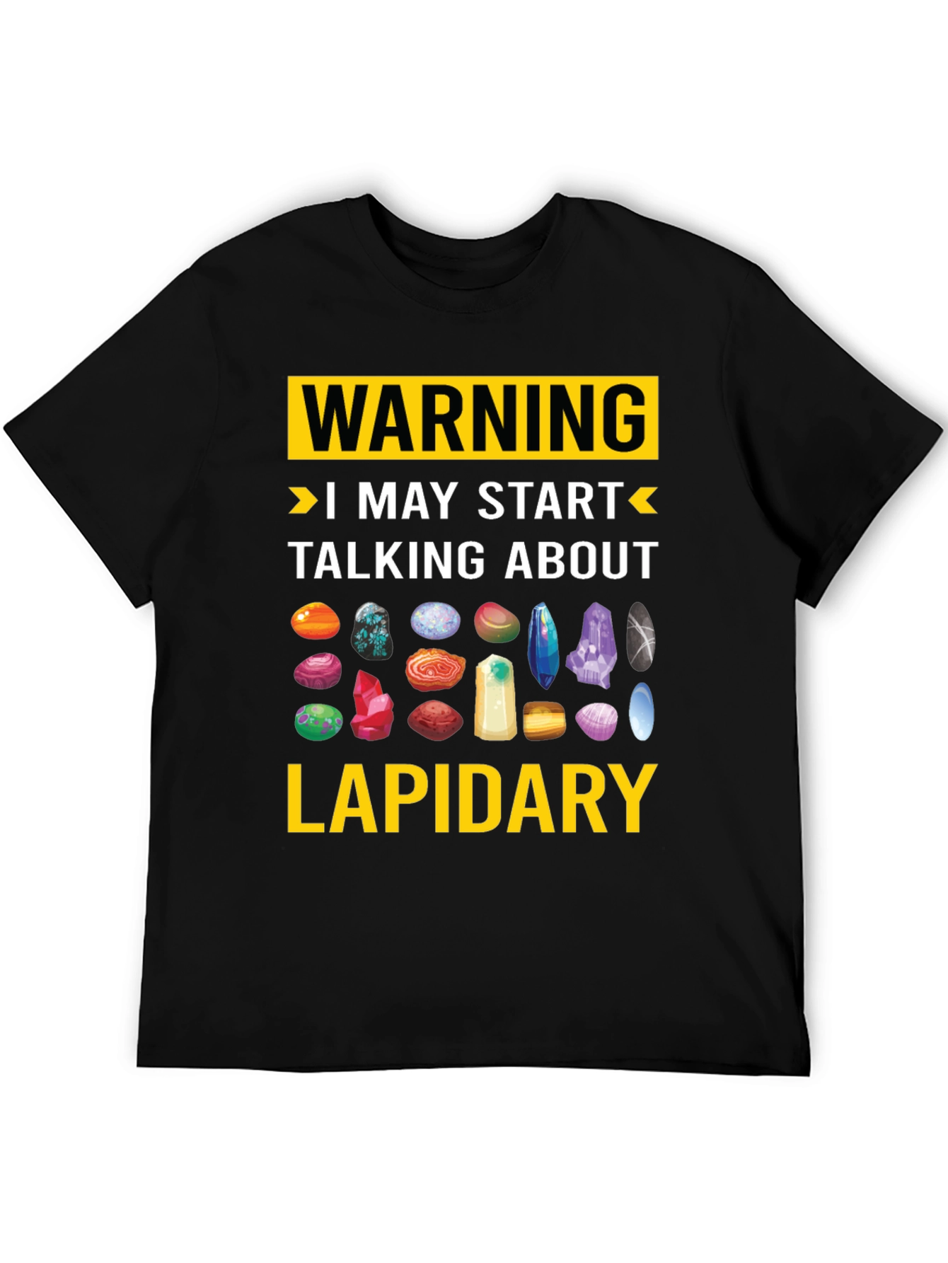 Lapidary Warning T-Shirt: Gemstone Lover Tee