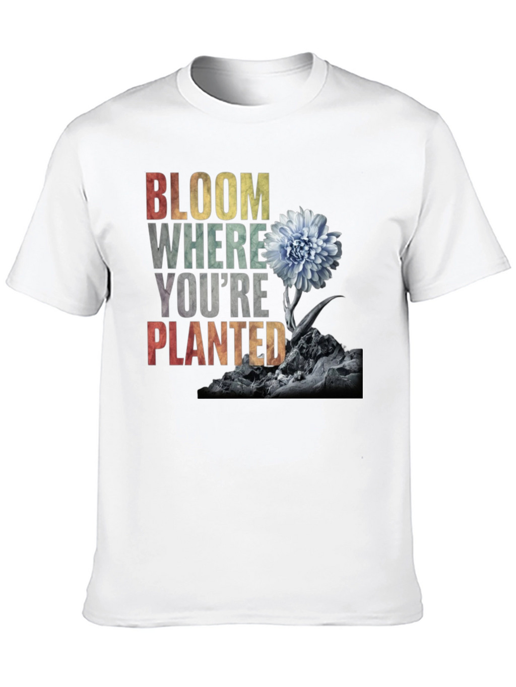 Bloom Where Youre Planted - Graphic T-Shirt