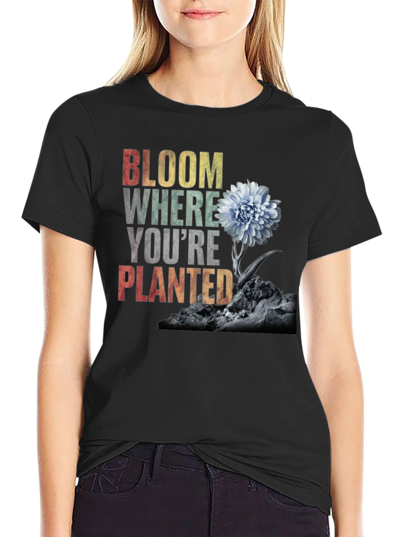 Bloom Where Youre Planted - Graphic T-Shirt