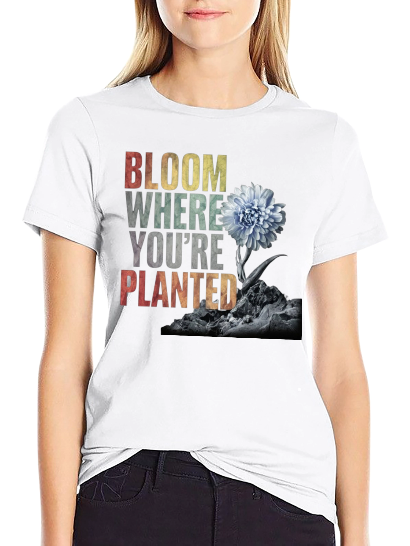 Bloom Where Youre Planted - Graphic T-Shirt