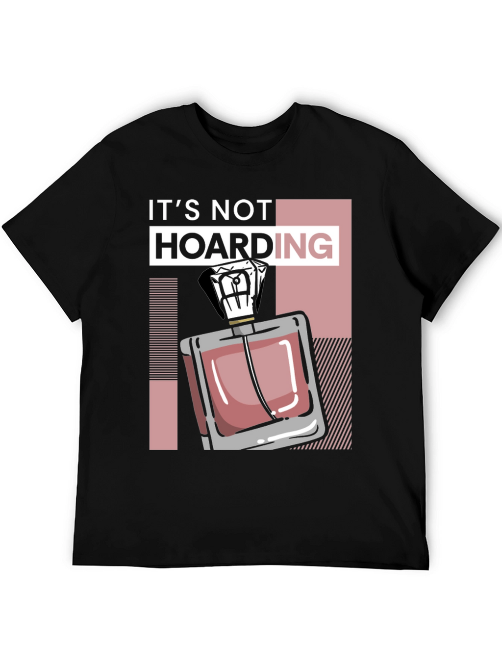 Its Not Hoarding Perfume Black T-Shirt