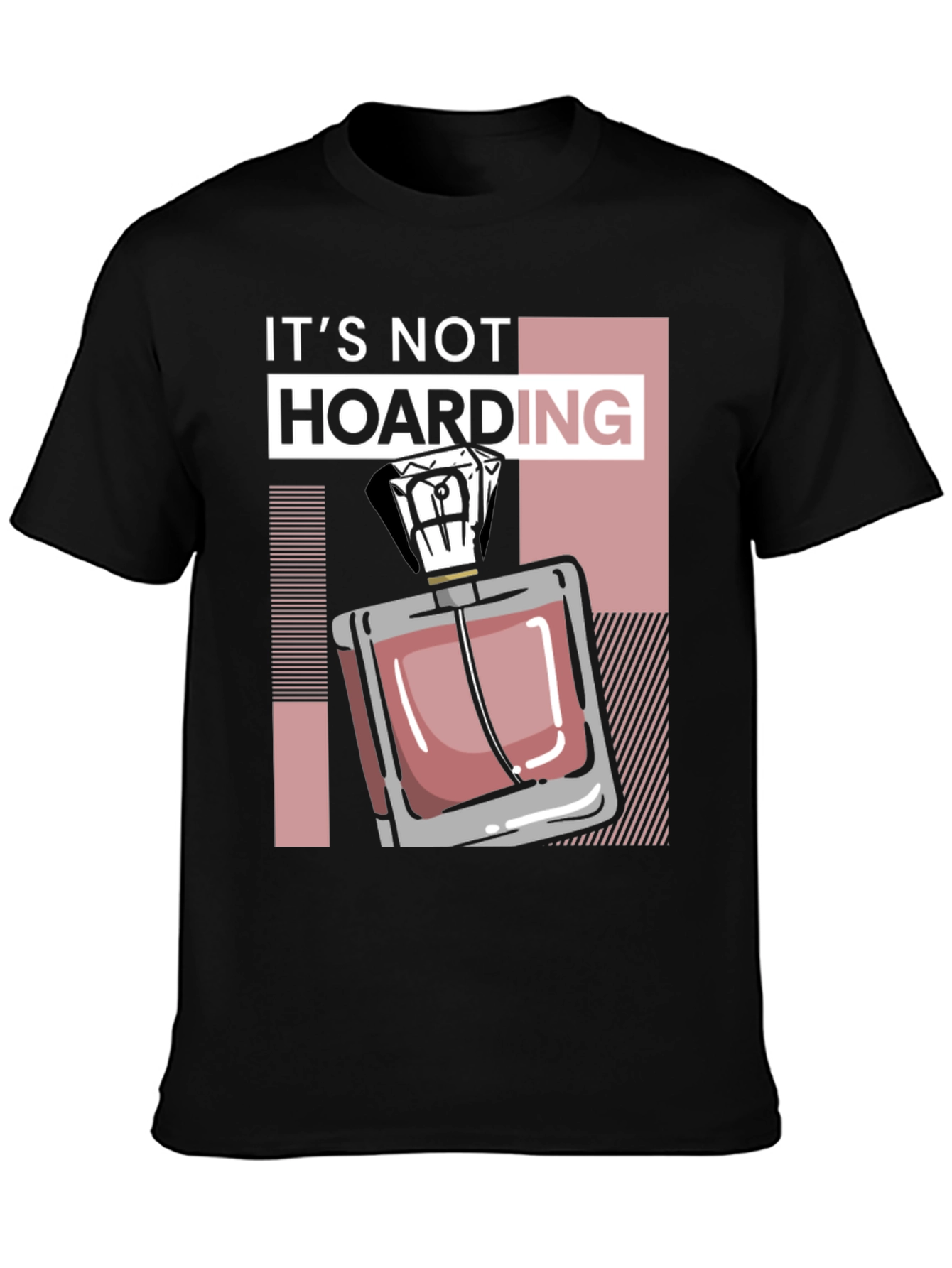 Its Not Hoarding Perfume Black T-Shirt