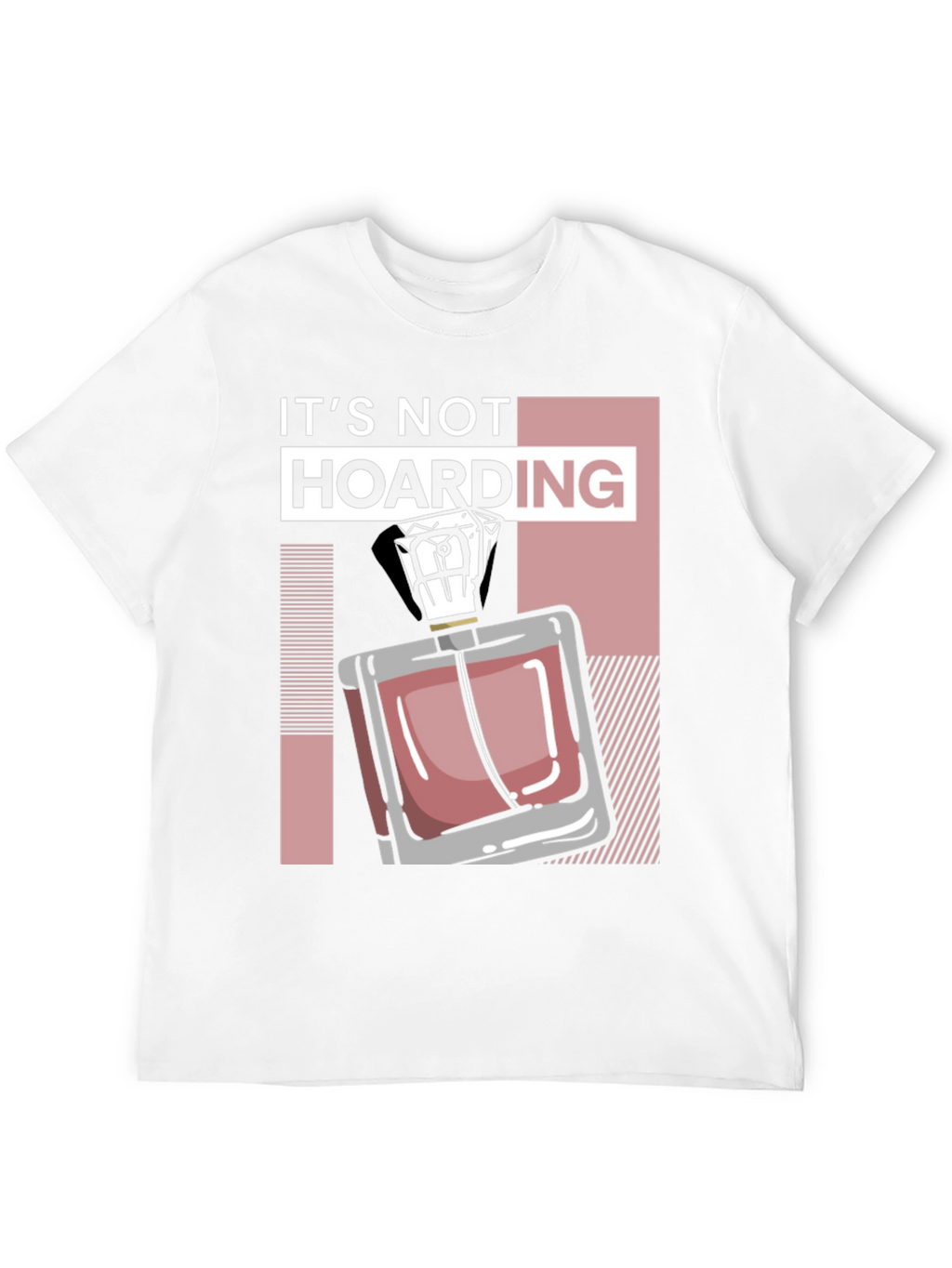 Its Not Hoarding Perfume Black T-Shirt
