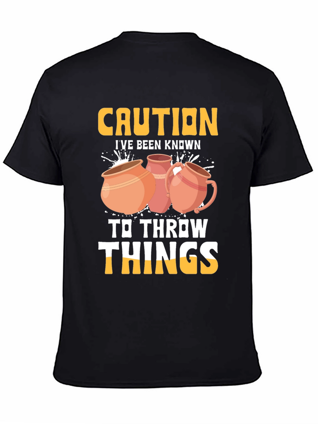Caution I Throw Things T-Shirt Pottery Humor