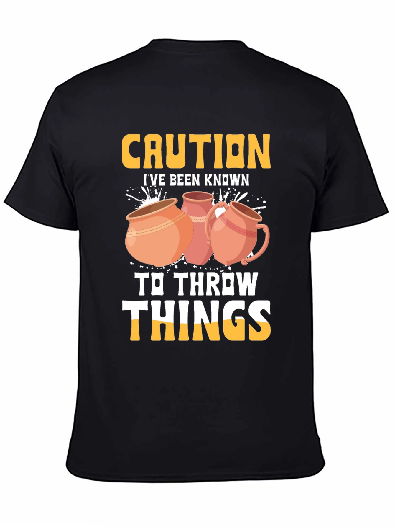 Caution I Throw Things T-Shirt Pottery Humor