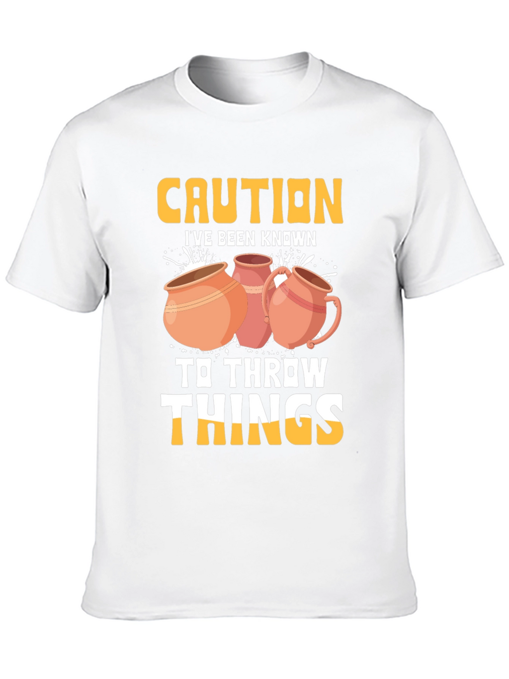 Caution I Throw Things T-Shirt Pottery Humor