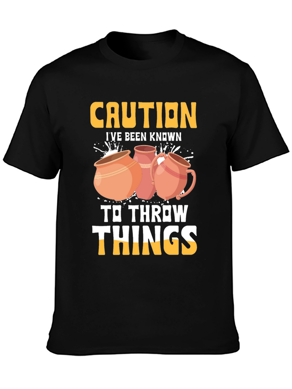 Caution I Throw Things T-Shirt Pottery Humor
