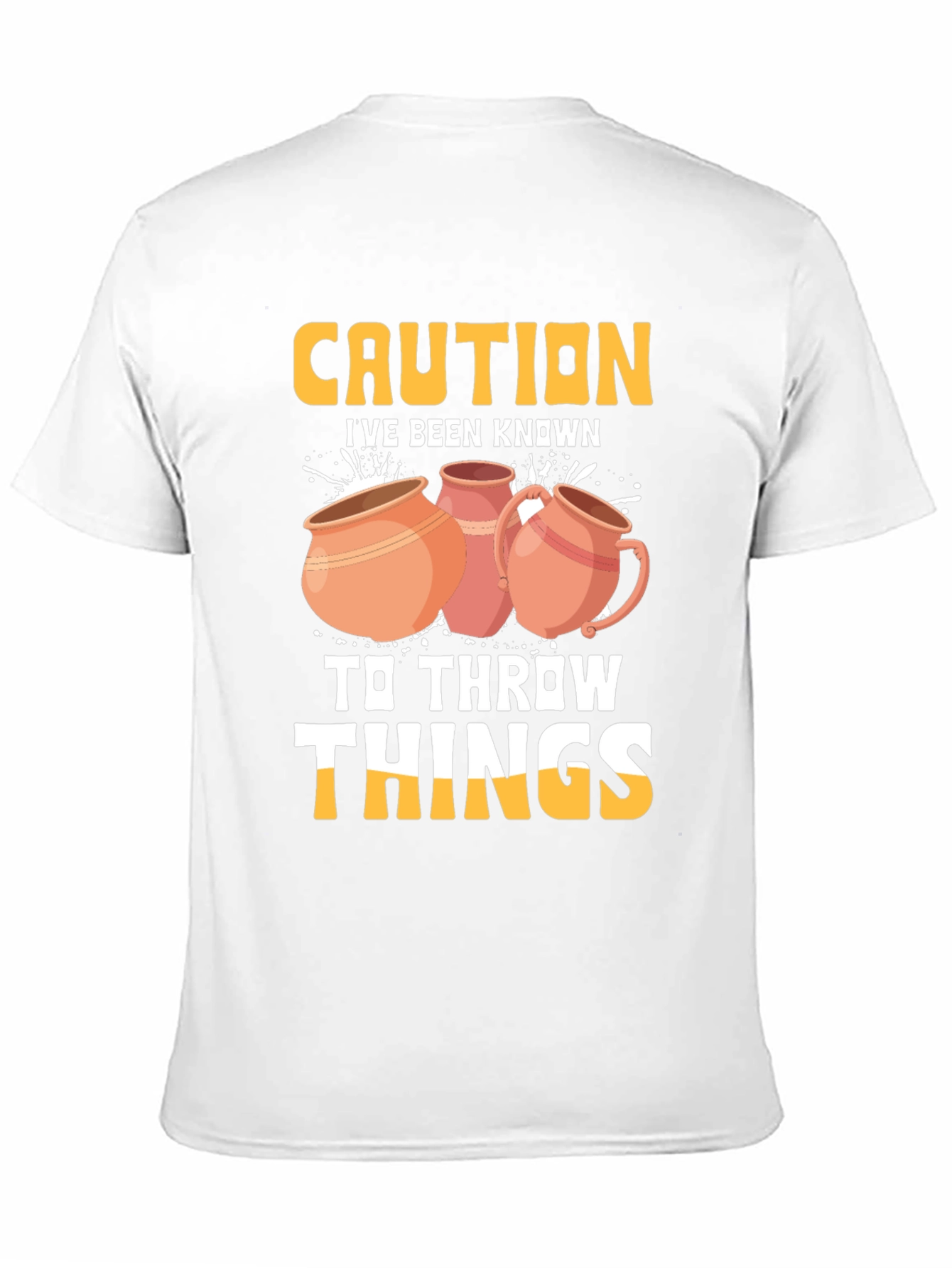 Caution I Throw Things T-Shirt Pottery Humor
