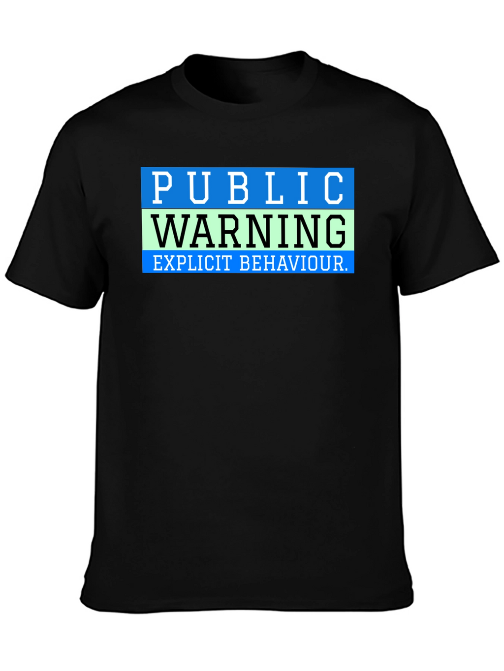 Public Warning Explicit Behavior T-Shirt