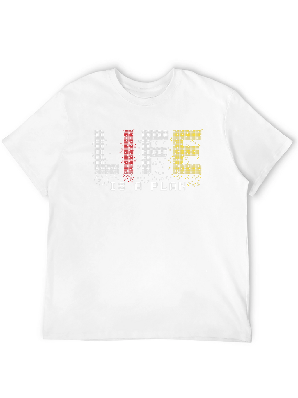 Life Is A Plan Pixelated Graphic Tee