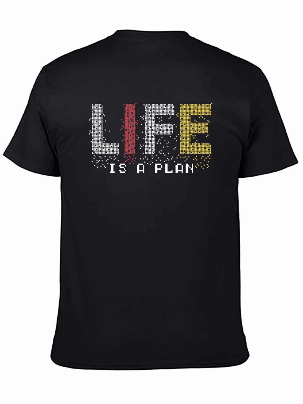 Life Is A Plan Pixelated Graphic Tee