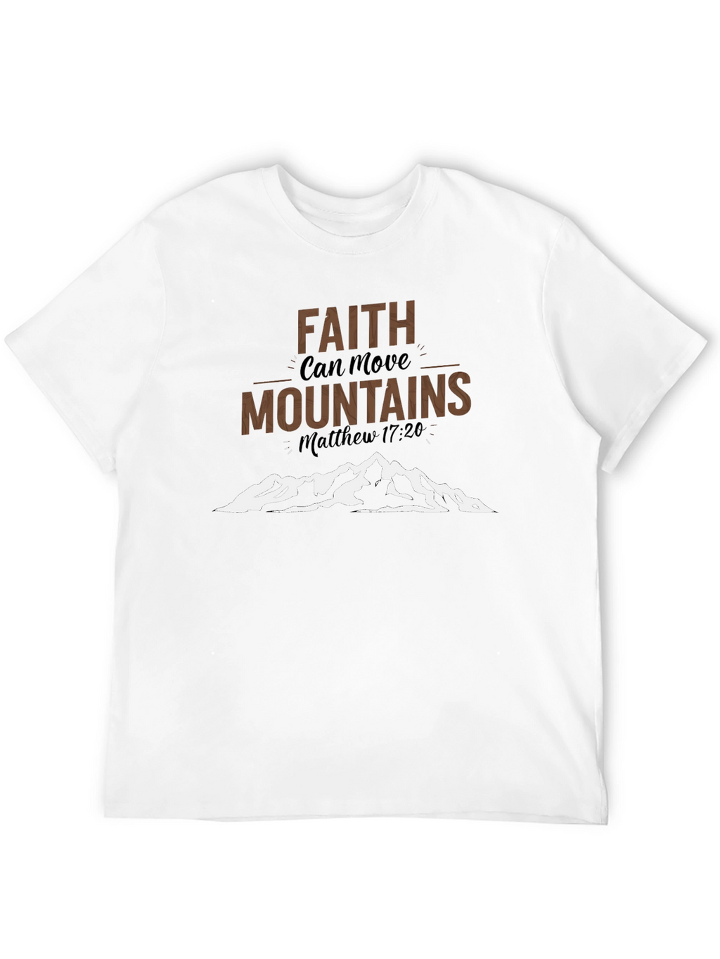 Faith Can Move Mountains Christian T-Shirt