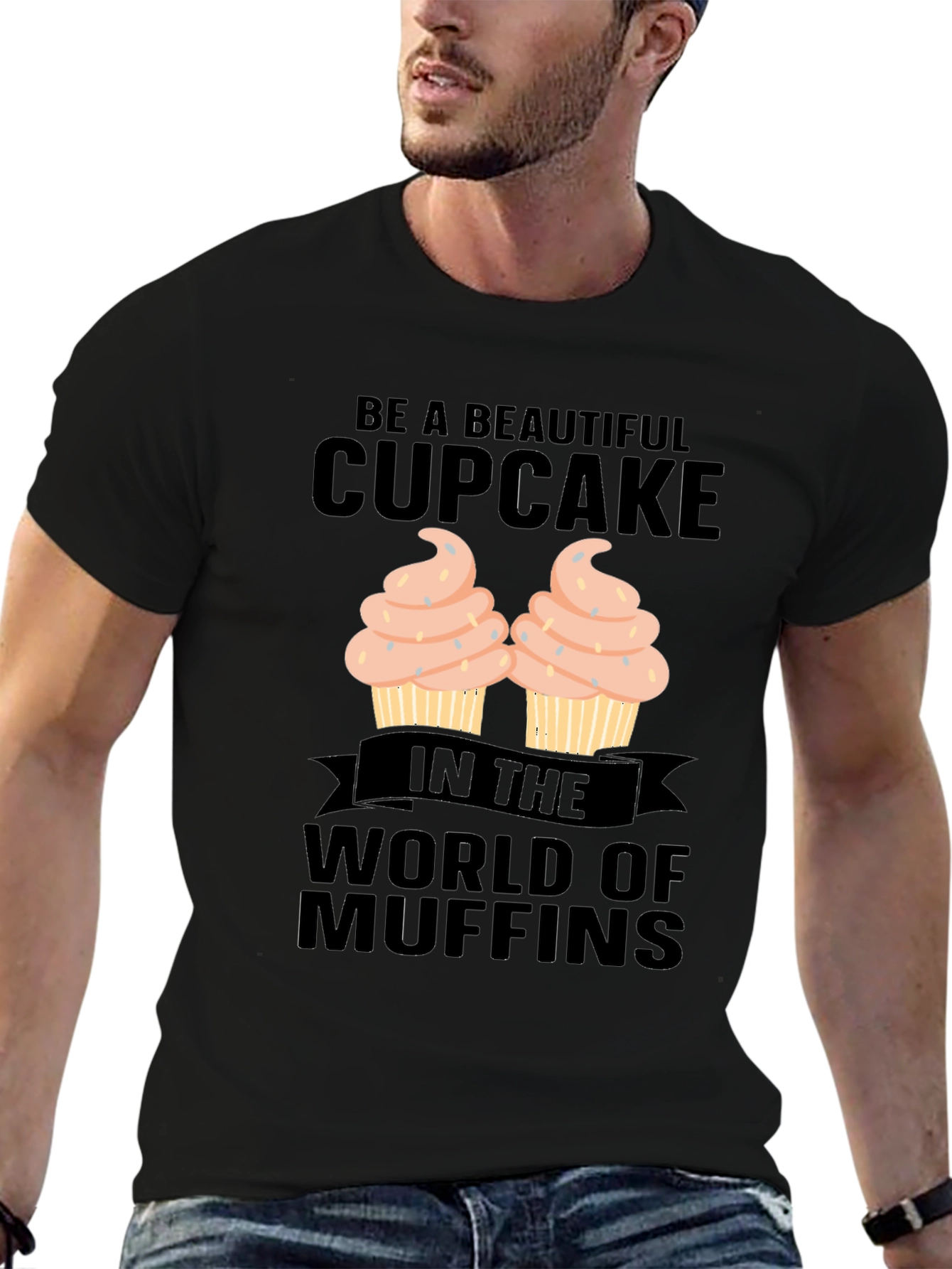 Be A Beautiful Cupcake Graphic T-Shirt