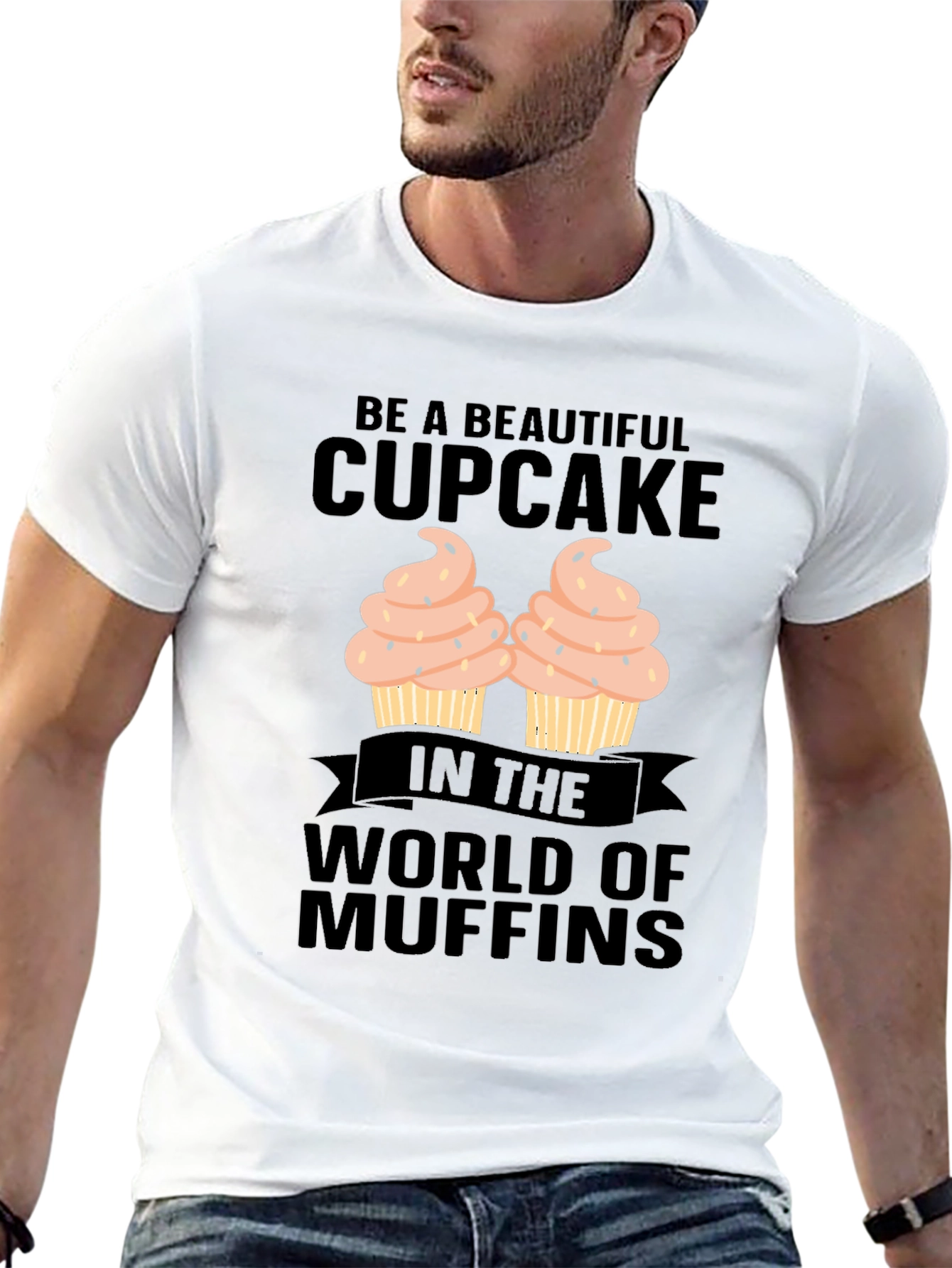 Be A Beautiful Cupcake Graphic T-Shirt