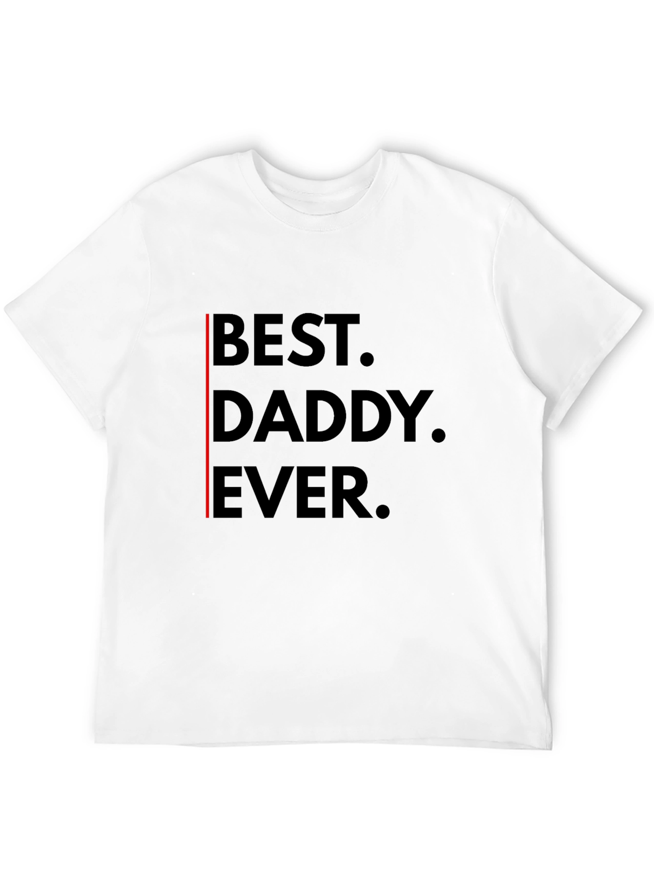 Best Daddy Ever T-Shirt - Black Graphic Tee