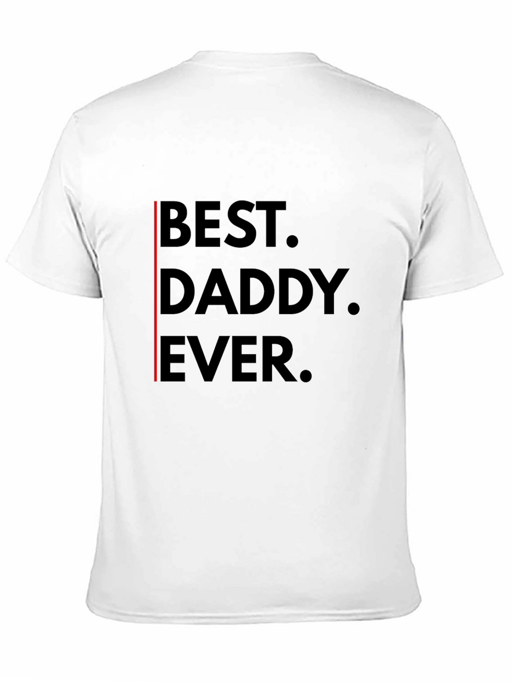 Best Daddy Ever T-Shirt - Black Graphic Tee
