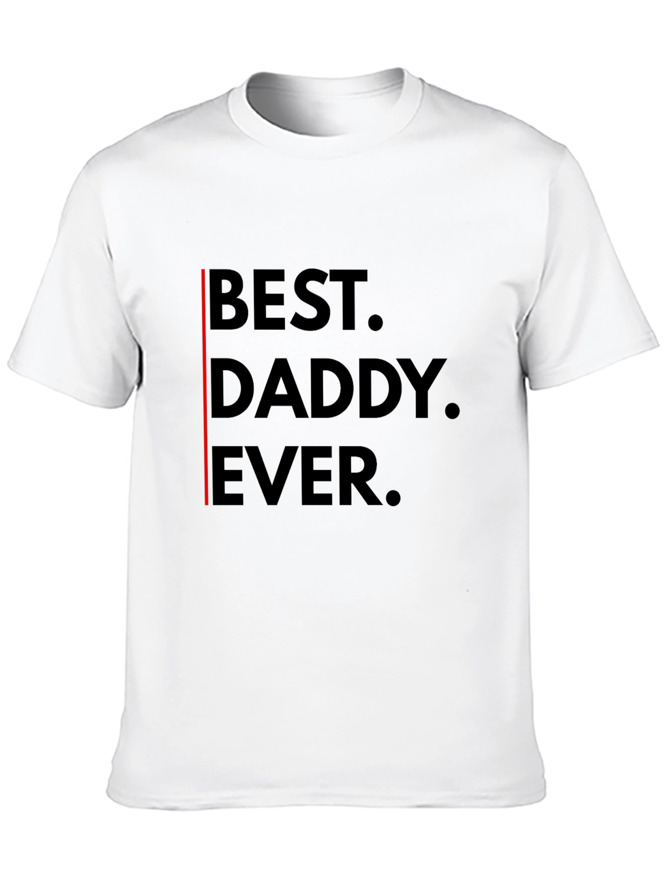 Best Daddy Ever T-Shirt - Black Graphic Tee