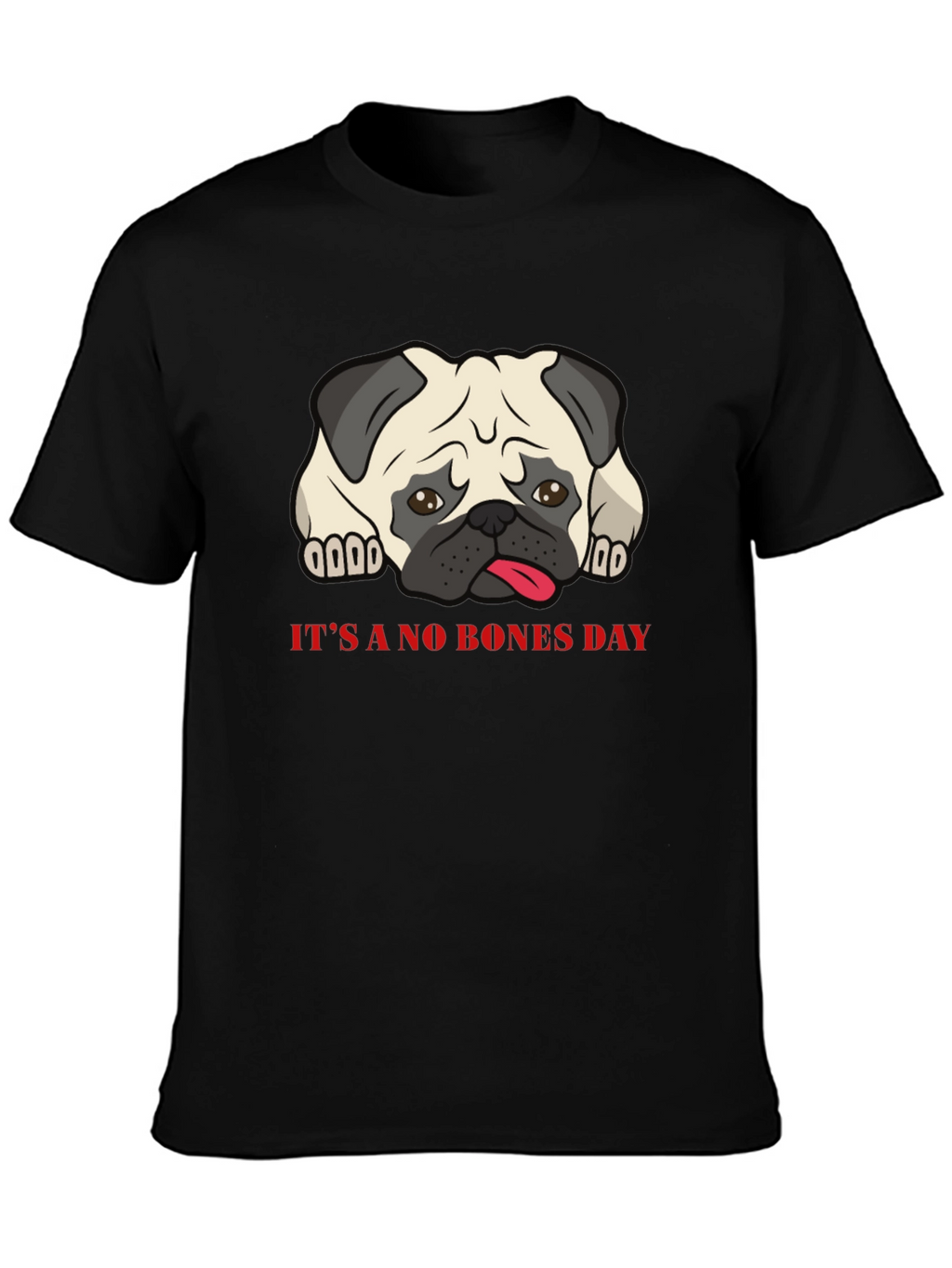 Its A No Bones Day Pug T-Shirt - Black