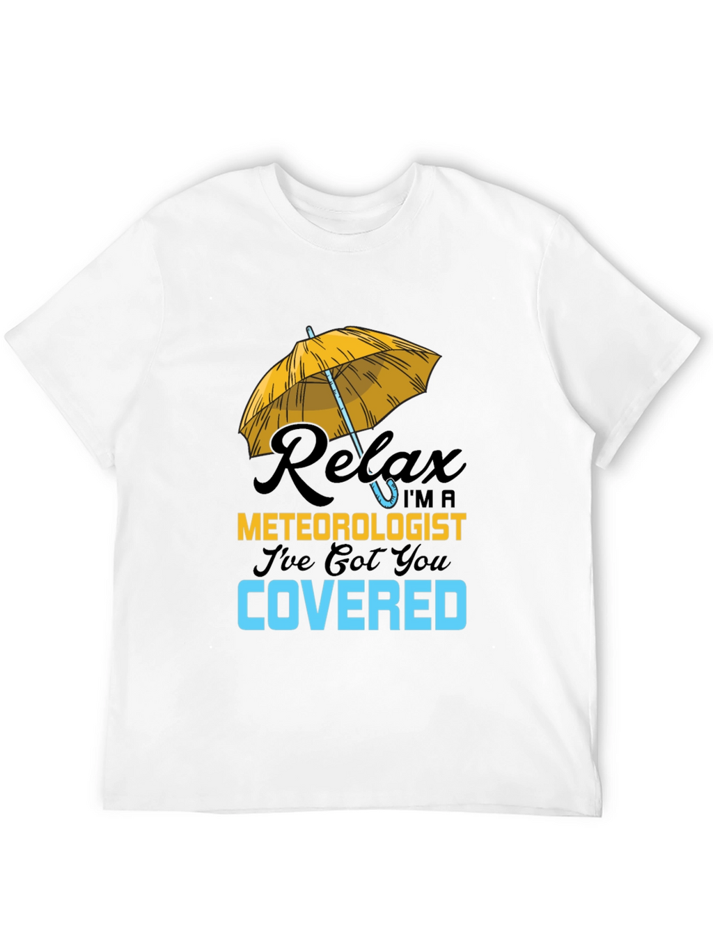 Relax Meteorologist Covered T-Shirt