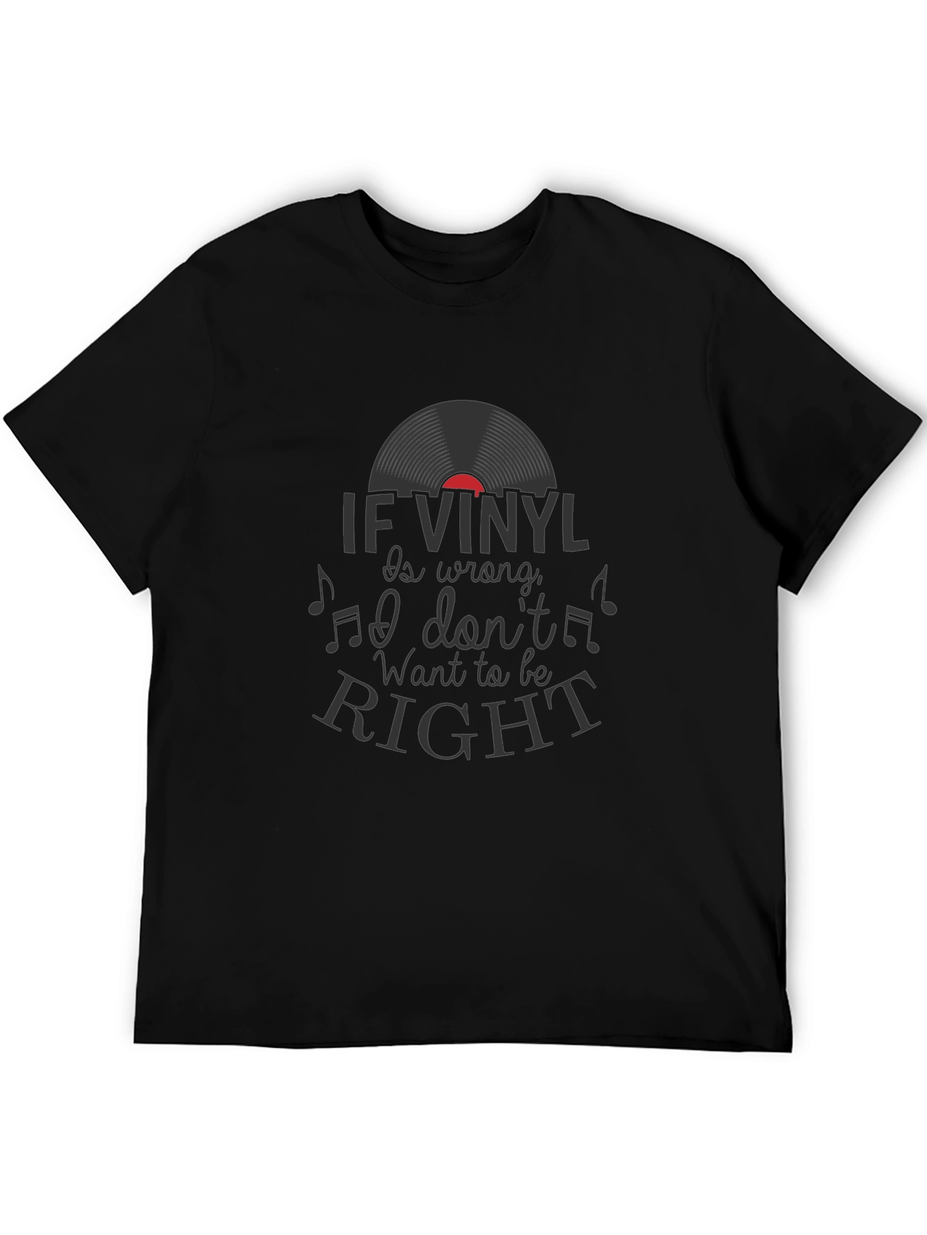 Vinyl Record Music Lover T-Shirt - If Vinyl is Wrong...