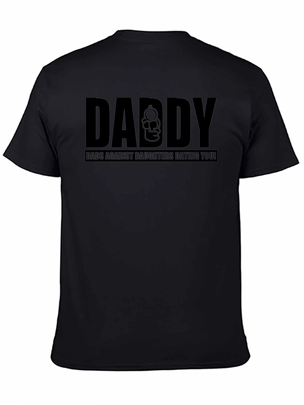 Daddy Dads Against Daughters Dating You T-Shirt