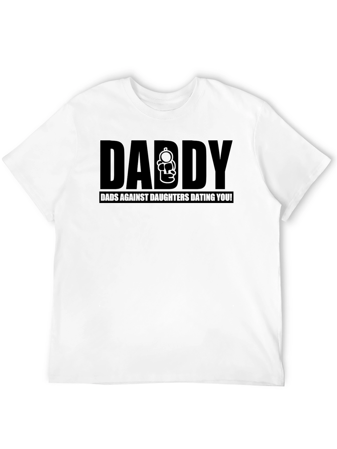 Daddy Dads Against Daughters Dating You T-Shirt