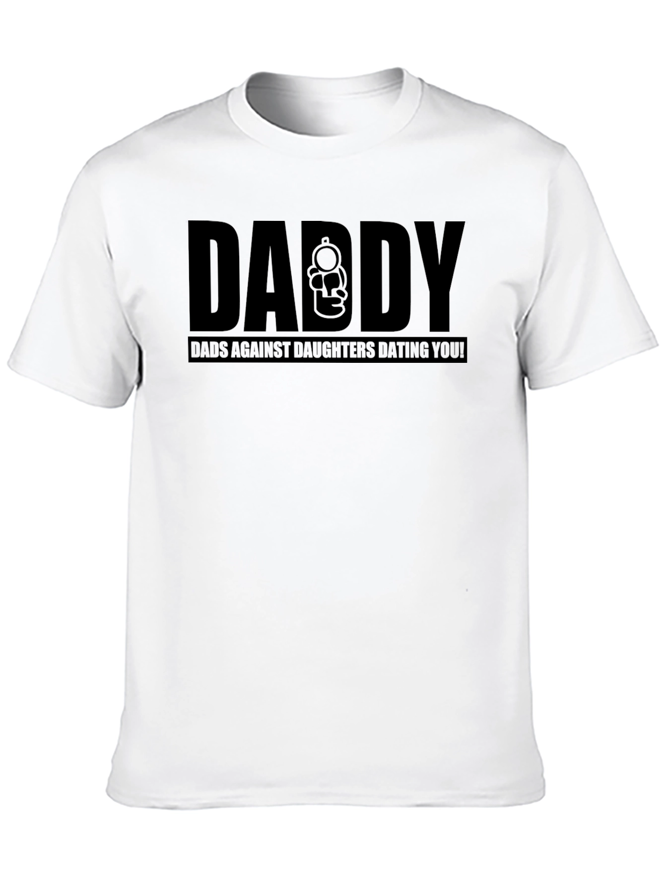 Daddy Dads Against Daughters Dating You T-Shirt