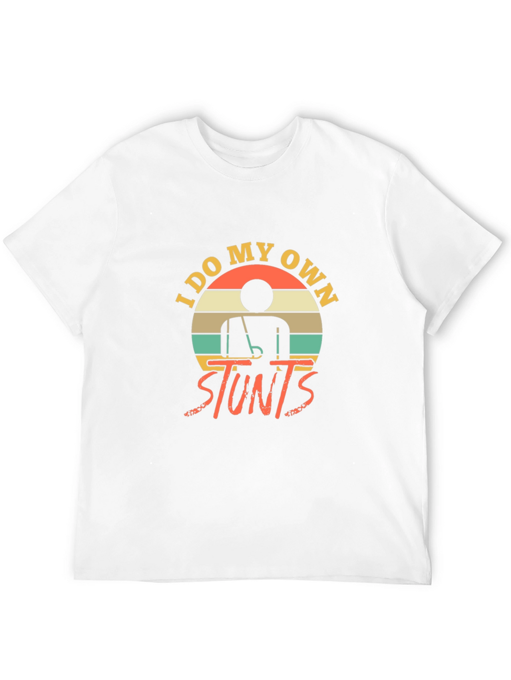 I Do My Own Stunts Funny Graphic Tee
