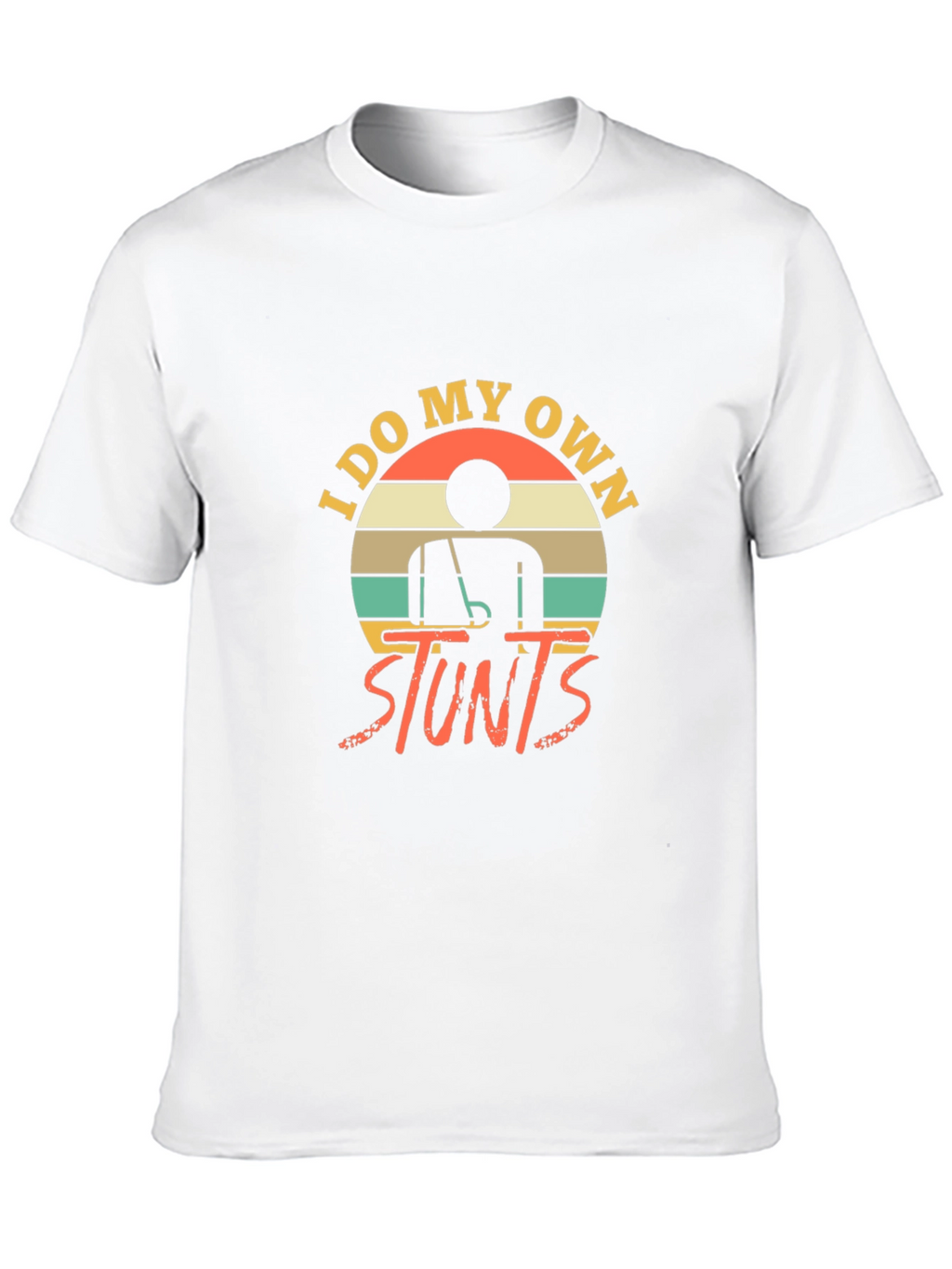 I Do My Own Stunts Funny Graphic Tee