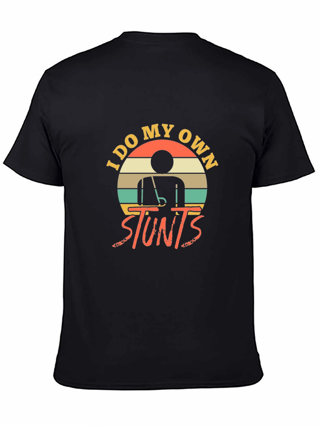 I Do My Own Stunts Funny Graphic Tee
