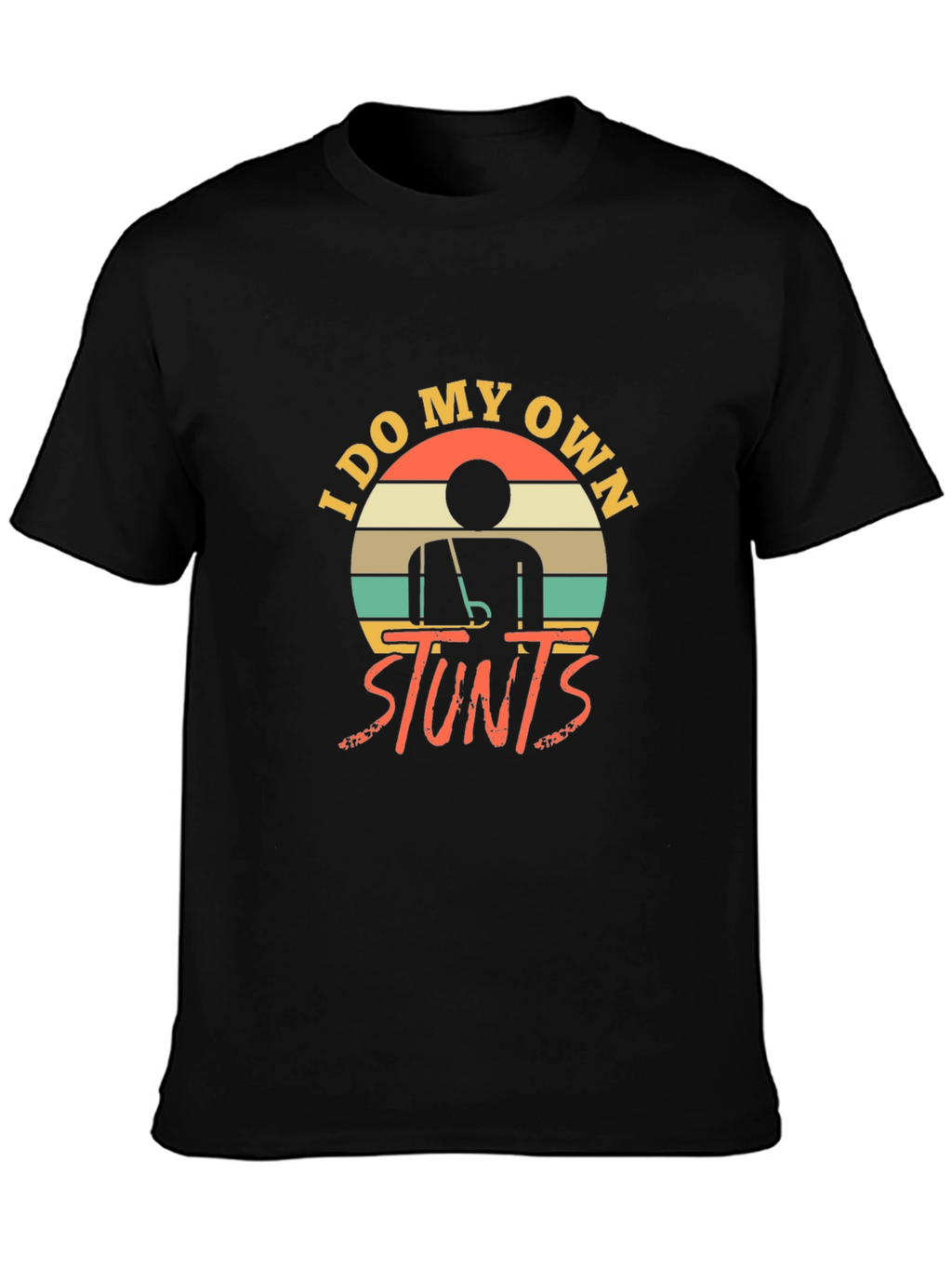 I Do My Own Stunts Funny Graphic Tee