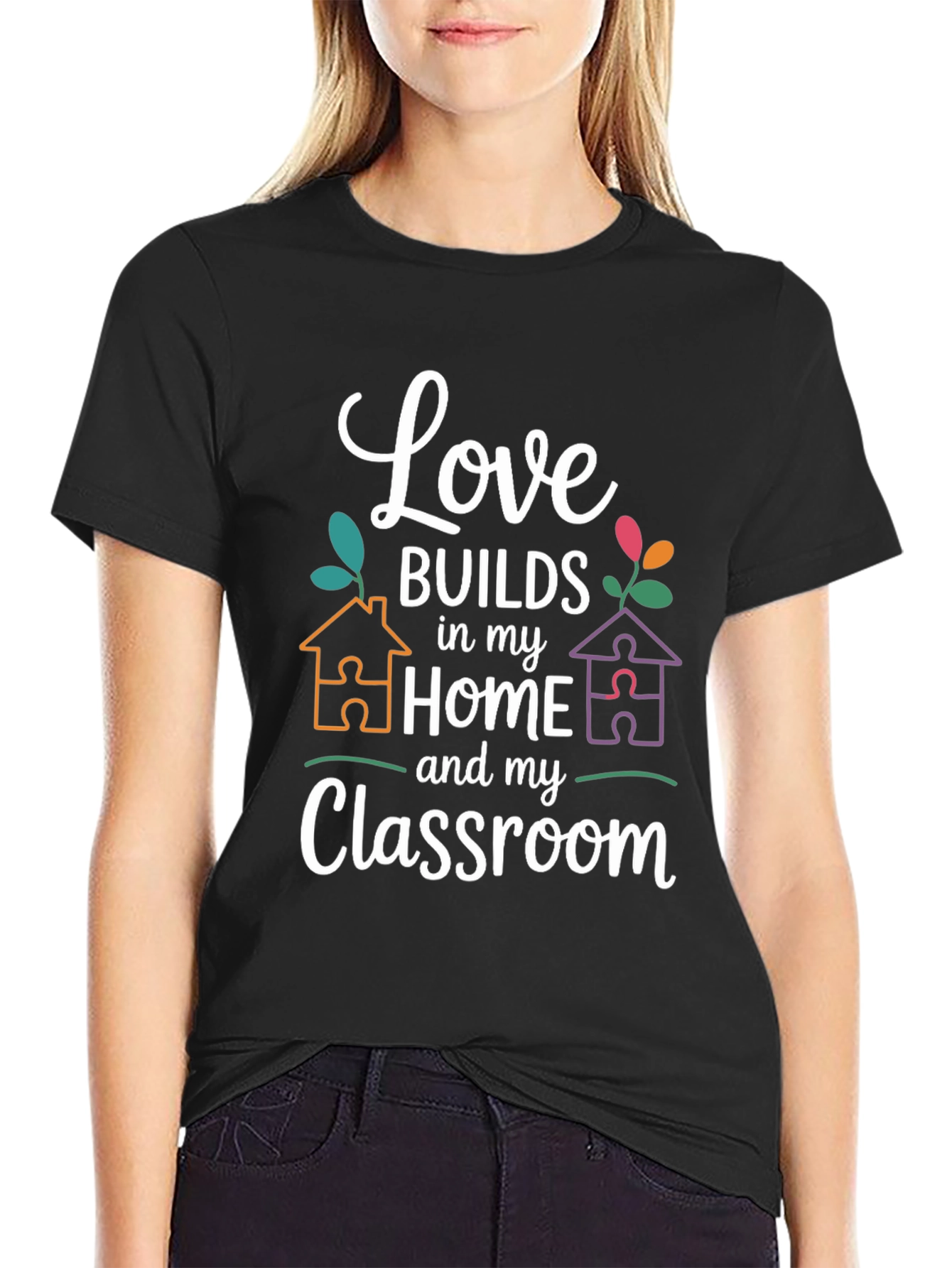 Love Builds in My Home and Classroom T-Shirt