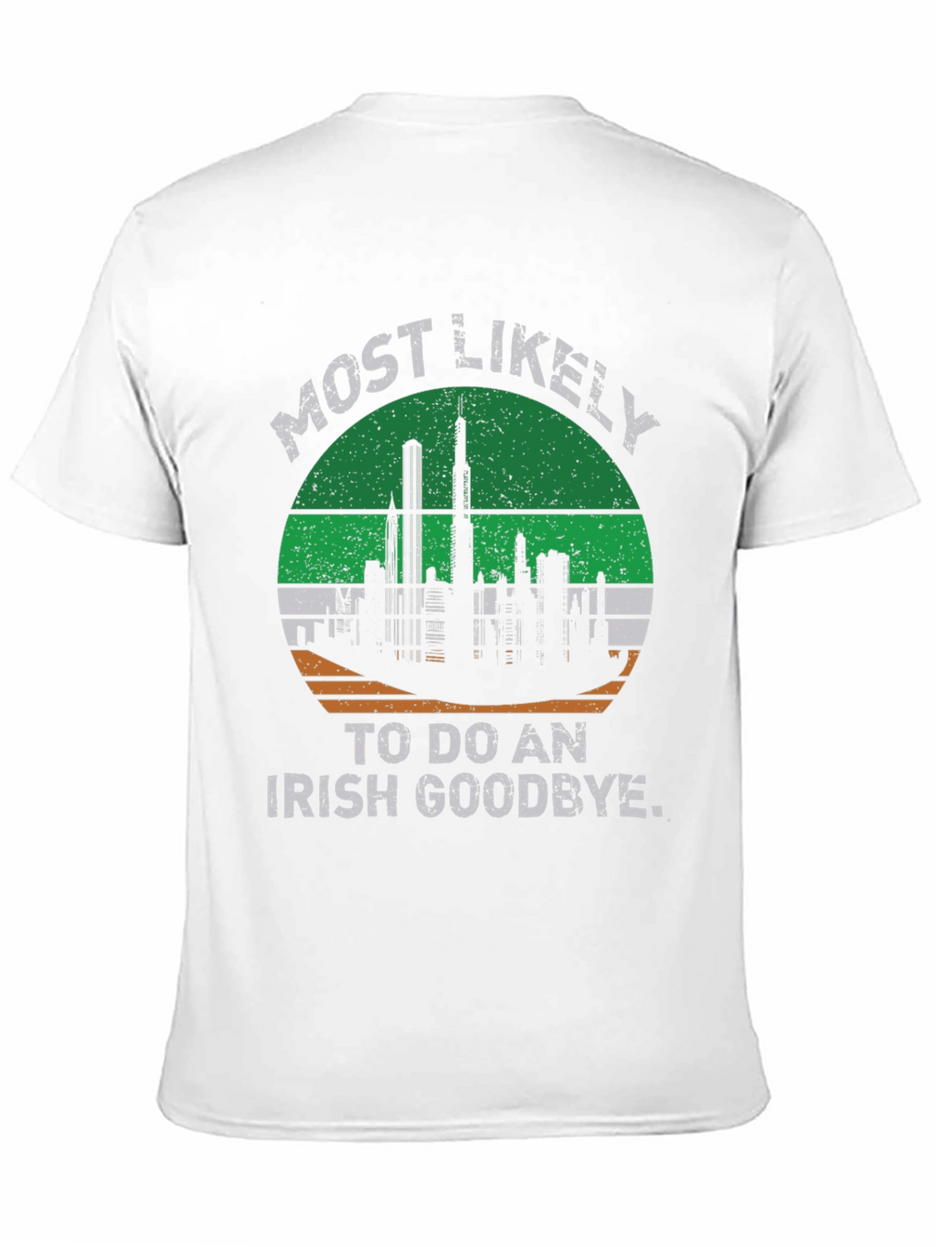 Most Likely to Do an Irish Goodbye T-Shirt
