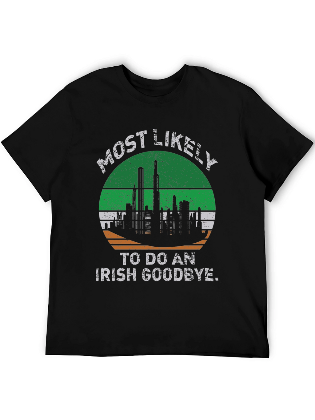 Most Likely to Do an Irish Goodbye T-Shirt