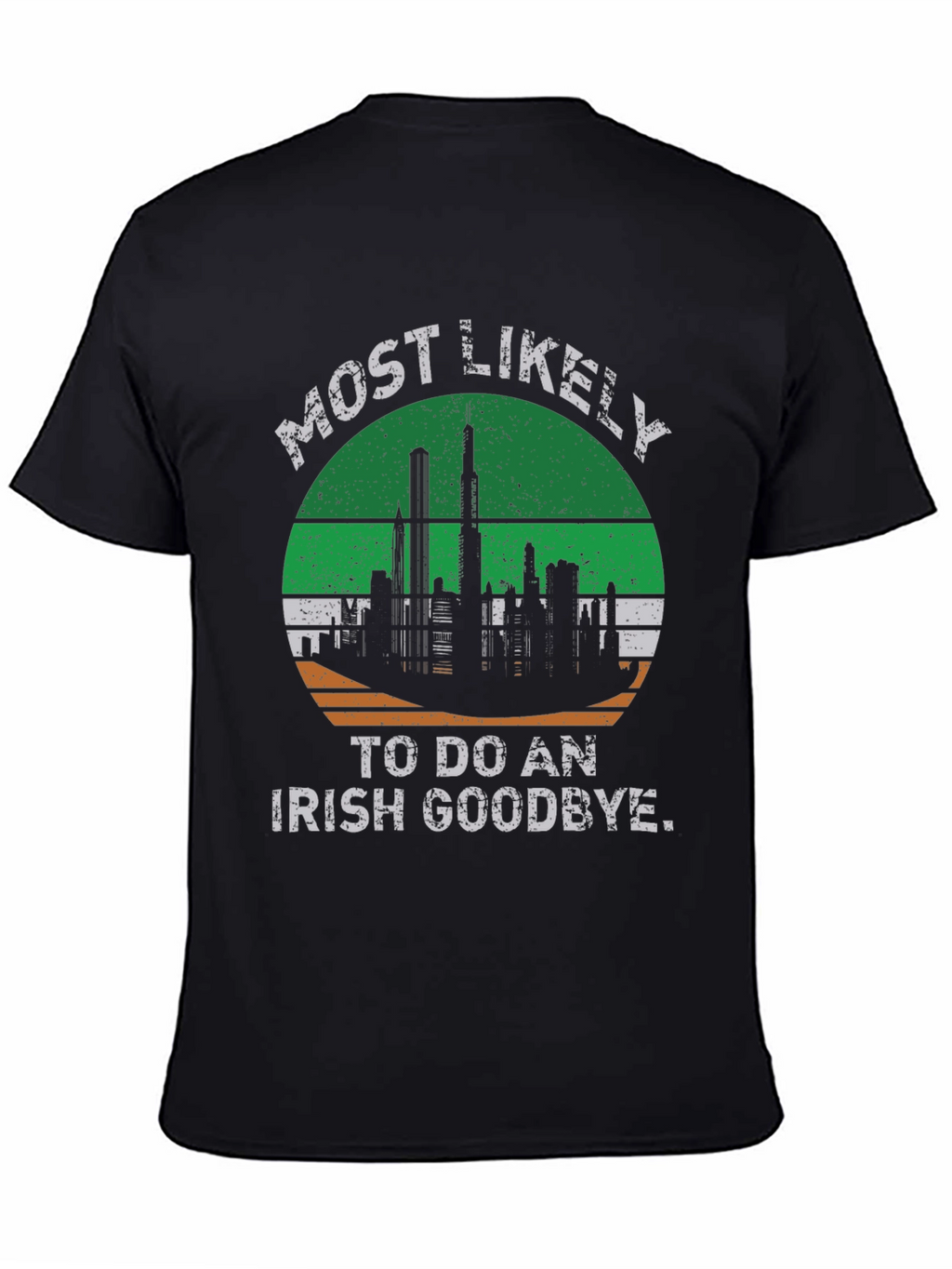 Most Likely to Do an Irish Goodbye T-Shirt