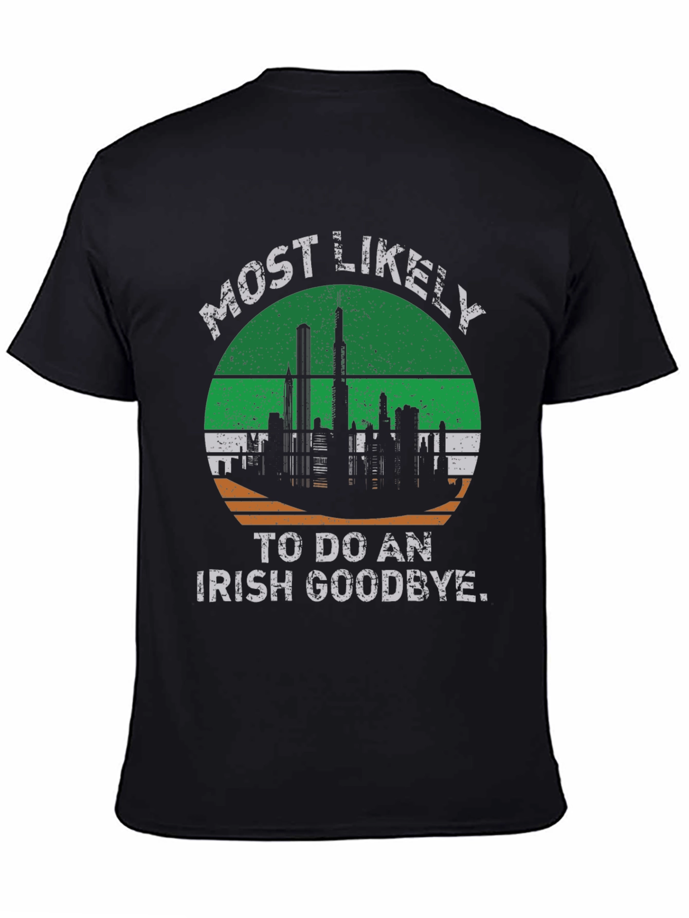 Most Likely to Do an Irish Goodbye T-Shirt