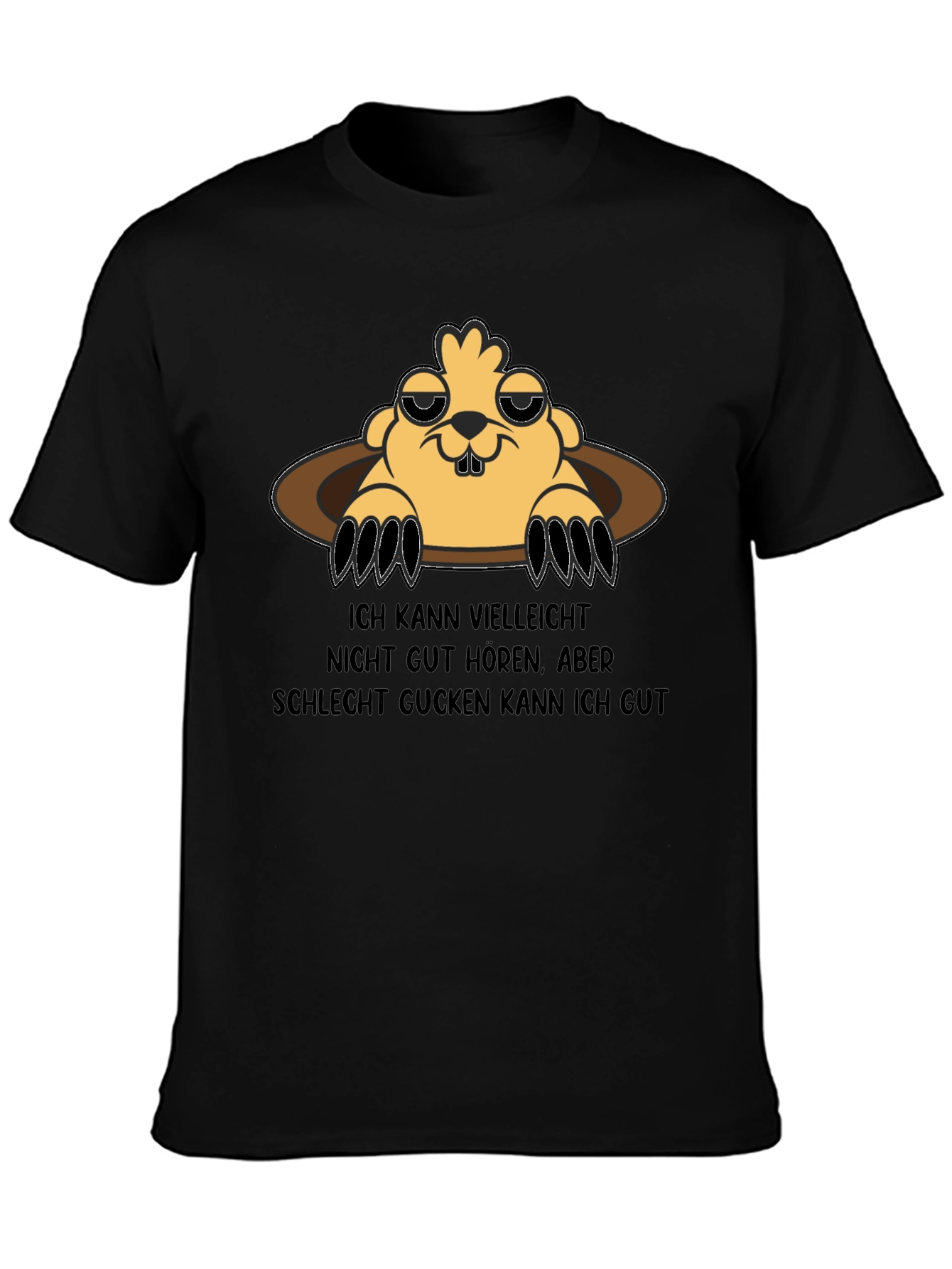 Funny Groundhog T-Shirt - Cant Hear But I See Great