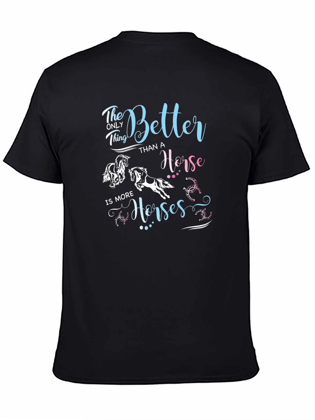 Better Than A Horse Black T-Shirt