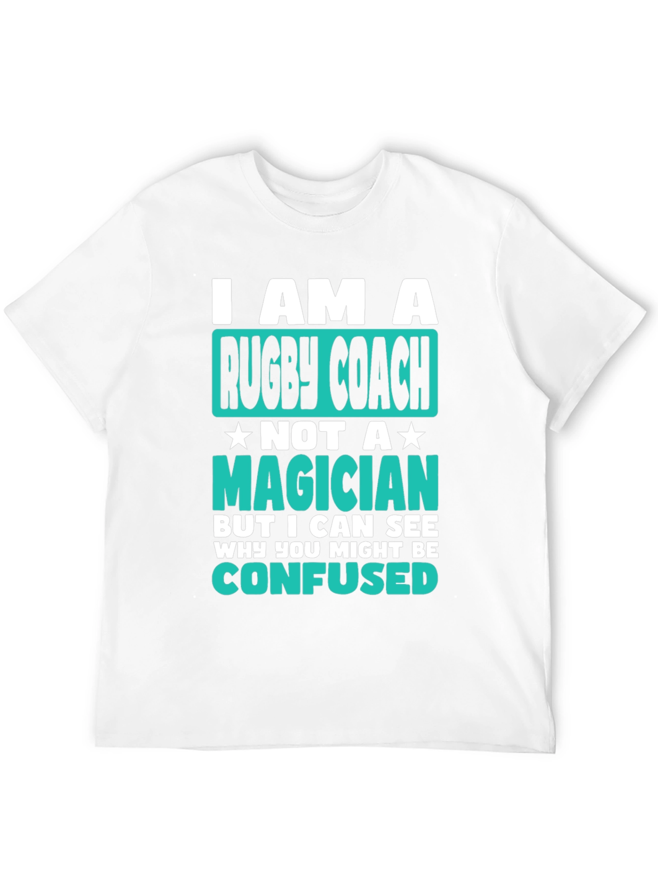 Rugby Coach Novelty T-Shirt - I Am Not A Magician Tee
