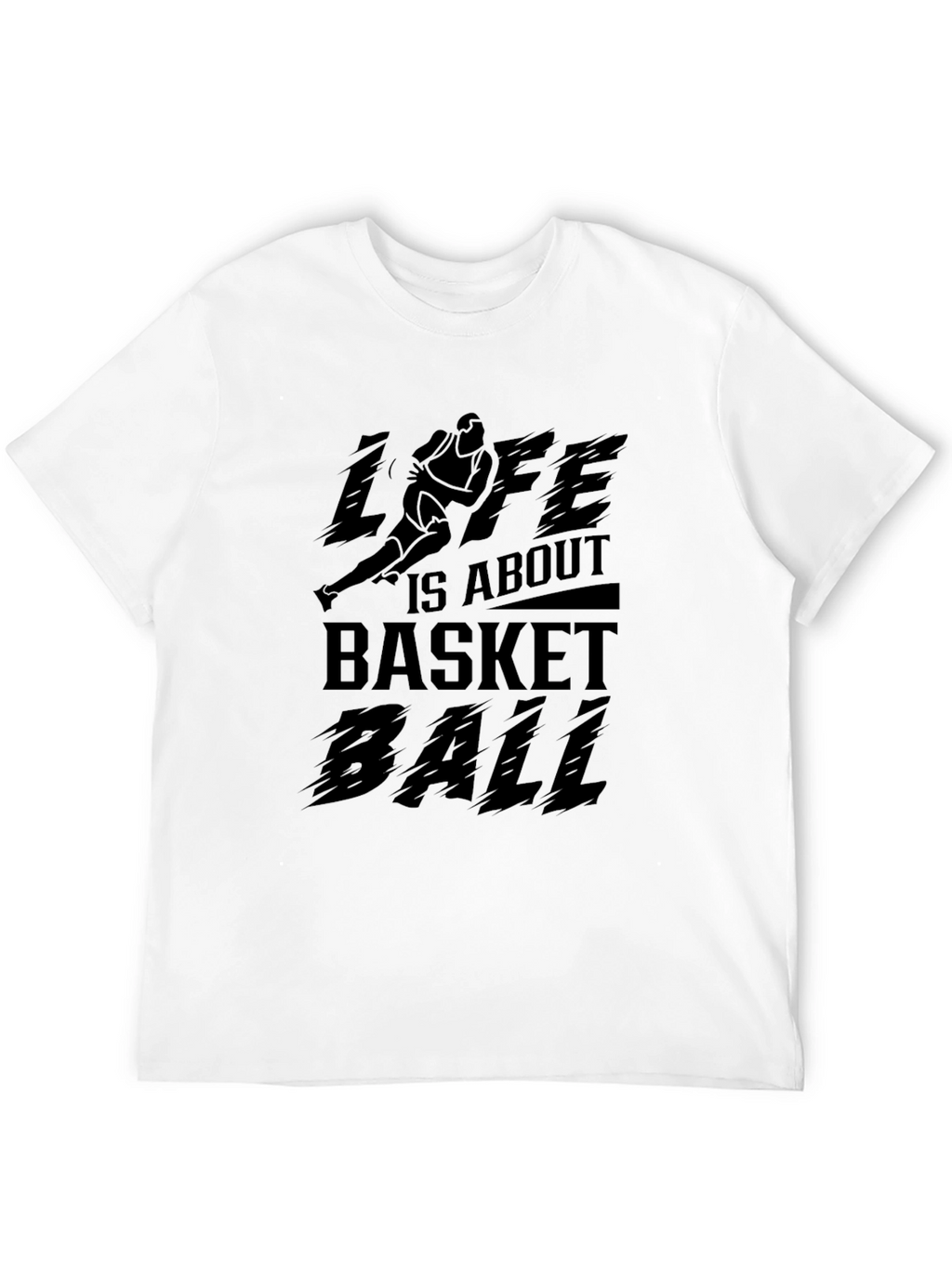 Life Is About Basketball Graphic T-Shirt