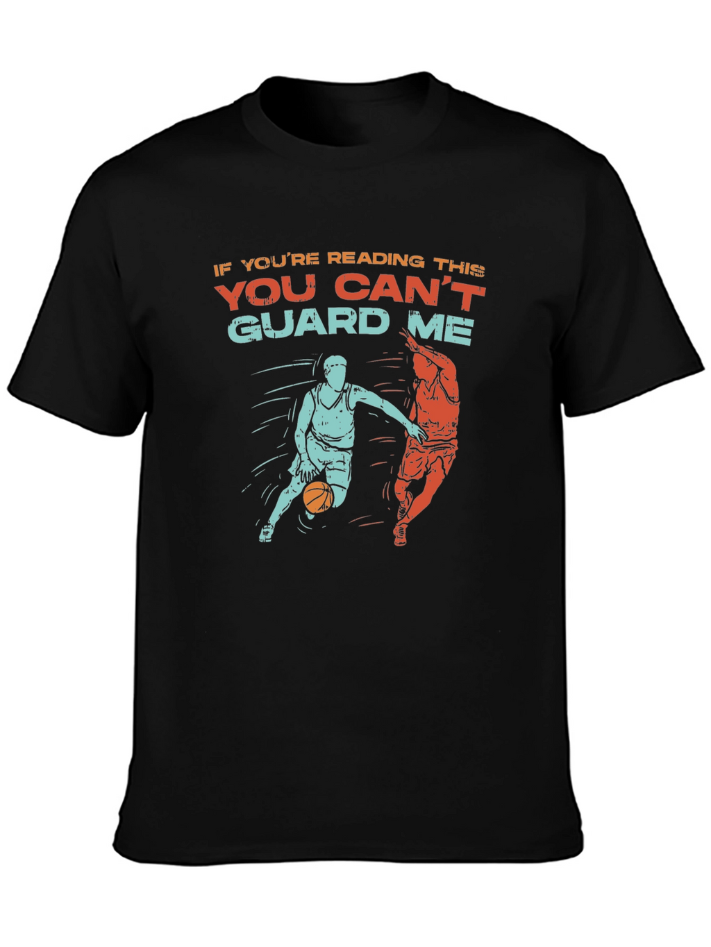 Basketball Graphic Tee - You Cant Guard Me