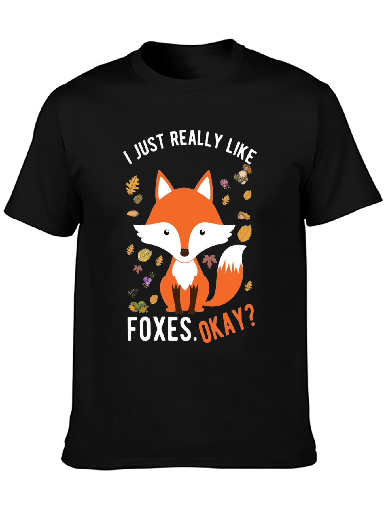 Fox Graphic Tee - I Just Really Like Foxes