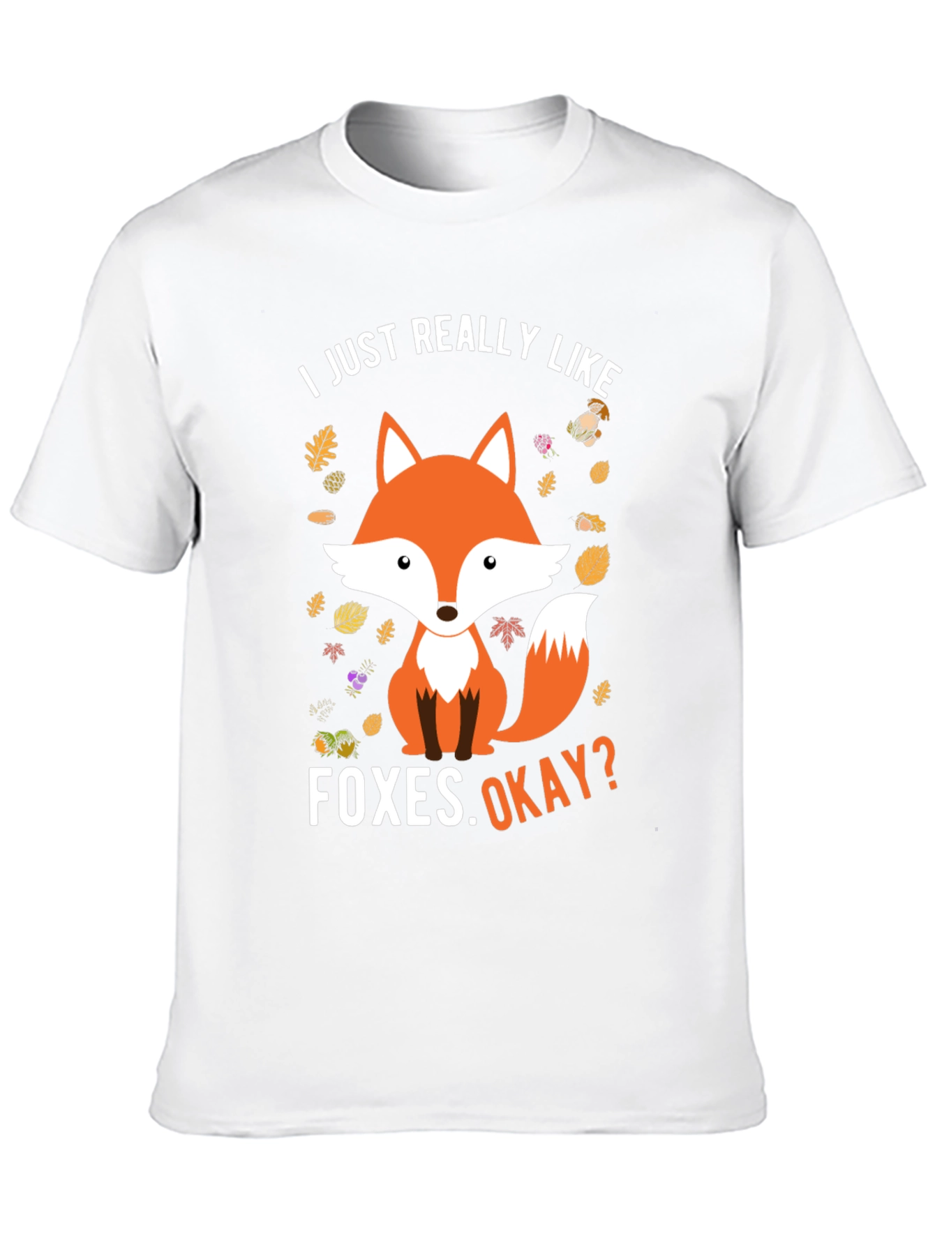 Fox Graphic Tee - I Just Really Like Foxes