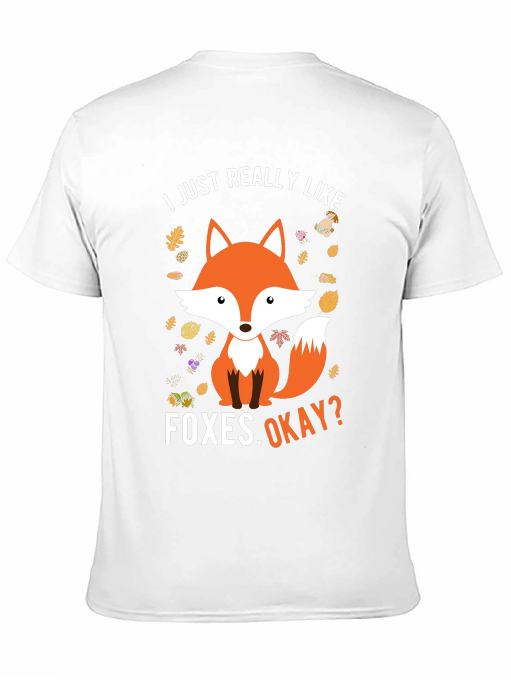 Fox Graphic Tee - I Just Really Like Foxes