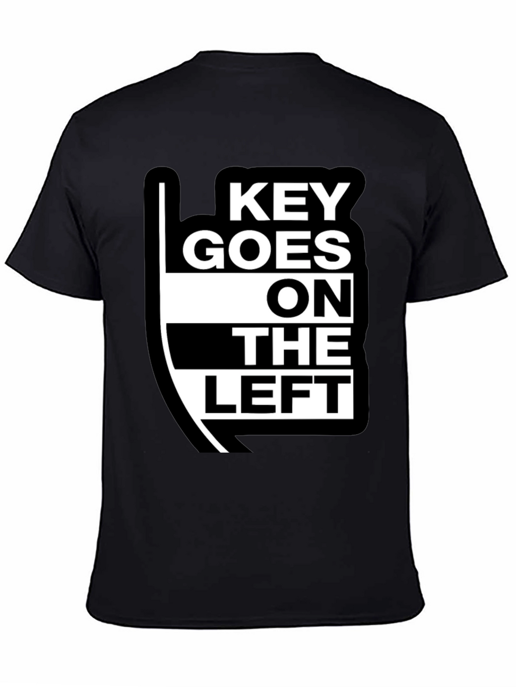Key Goes On The Left T-Shirt
