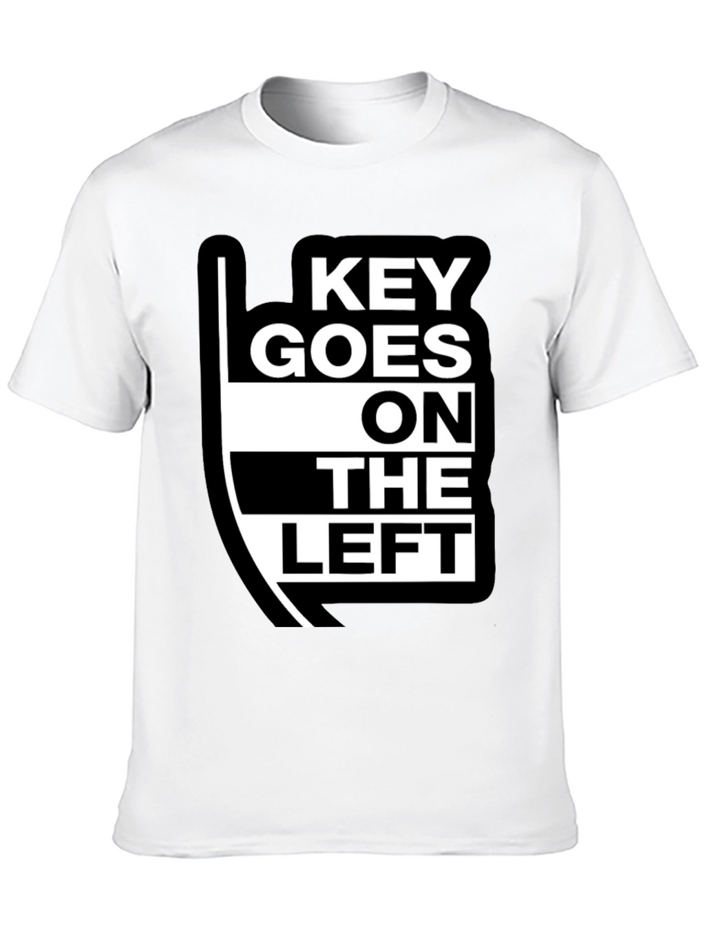 Key Goes On The Left T-Shirt