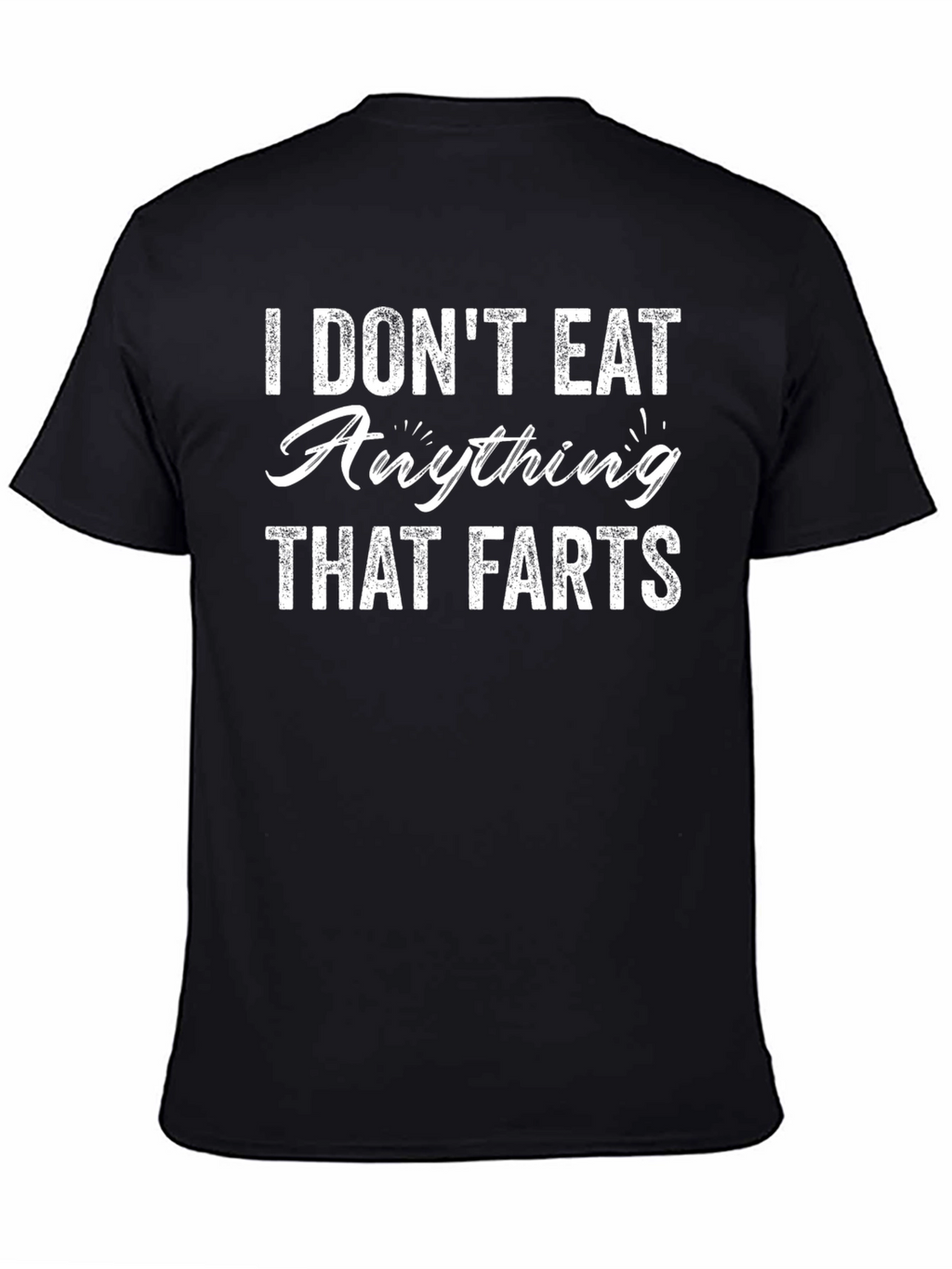 I Dont Eat Anything That Farts Funny Graphic Tee