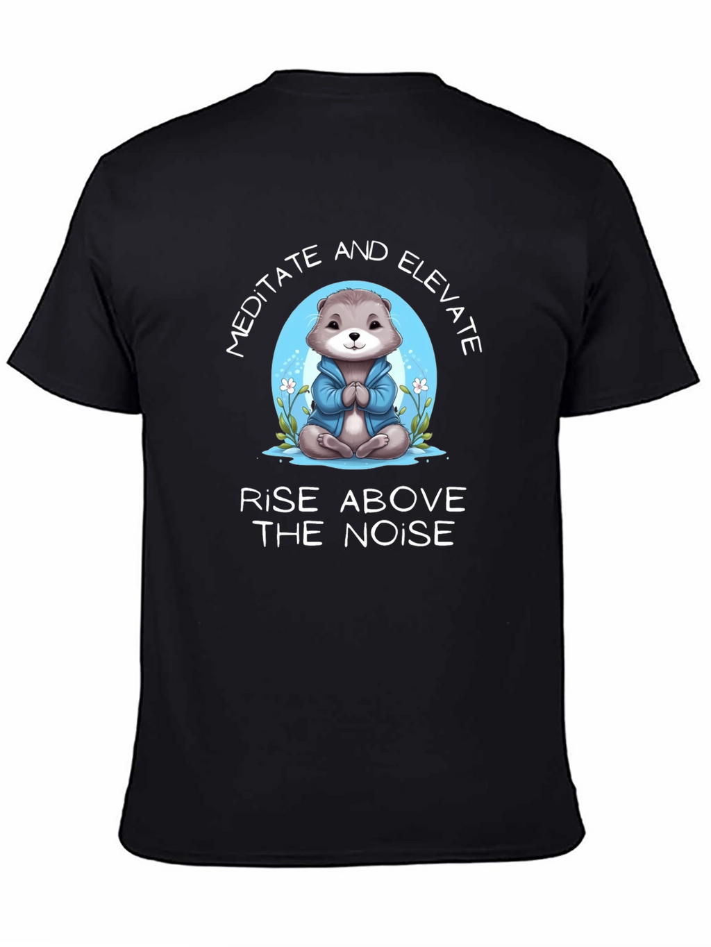 Meditate Otter T-Shirt - Rise Above the Noise