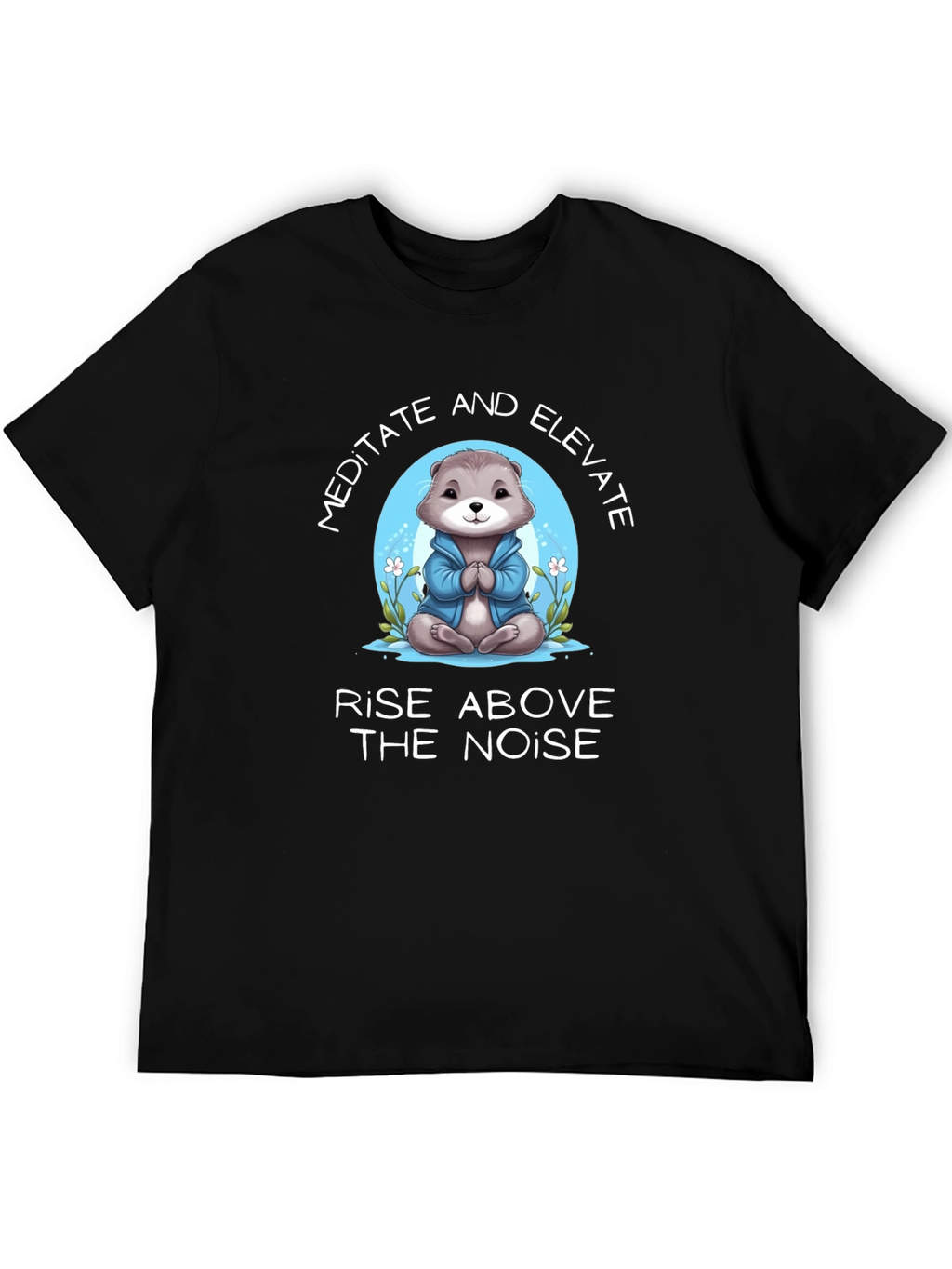 Meditate Otter T-Shirt - Rise Above the Noise