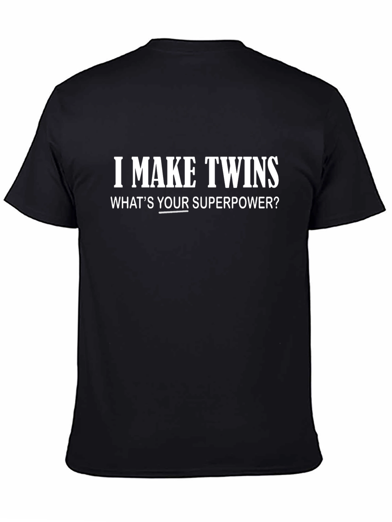 I Make Twins Funny Dad T-Shirt